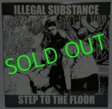 ILLEGAL SUBSTANCE/ Step to the Floor [12"] 