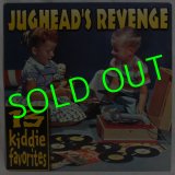 画像: JUGHEAD'S REVENGE/ 13 Kiddie Favorites[LP]