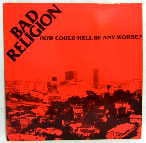 画像: BAD RELIGION/ How Could Hell Be Any Worse?[LP]
