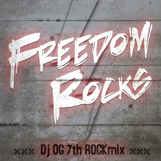 画像: Dj OG 7thMIX / "FREEDOM ROCKS"